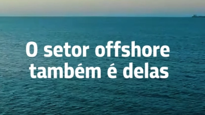O Mar Também é Delas - Mais diversidade, mais inovação no offshore.